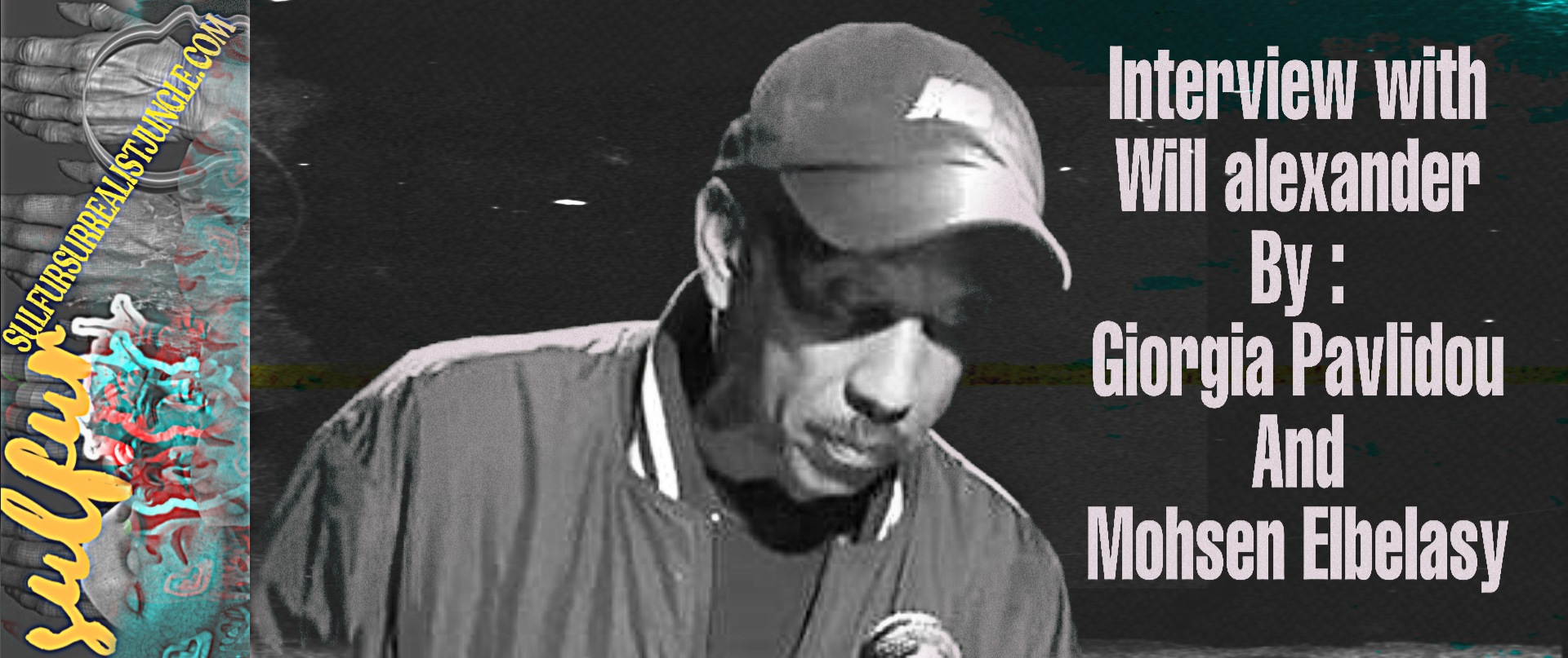 An Interview with Will Alexander / By : Giorgia Pavlidou and Mohsen Elbelasy