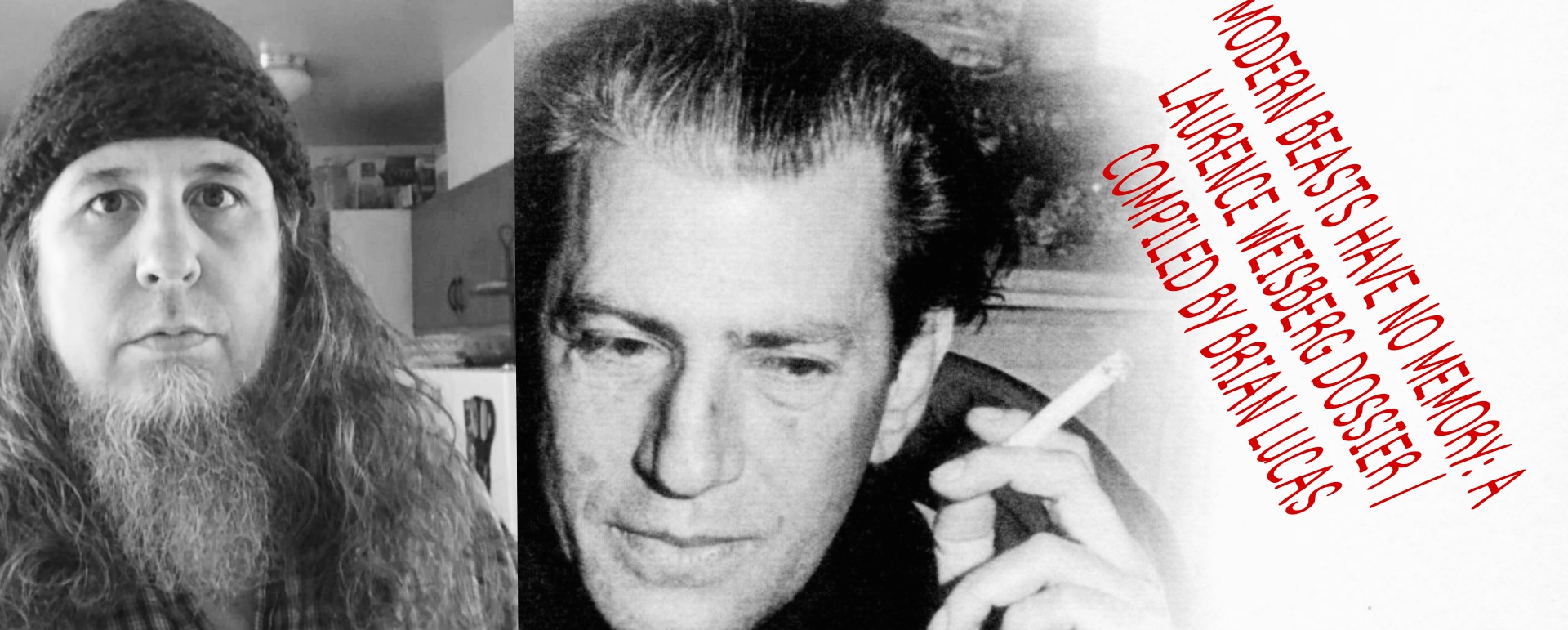 Modern Beasts Have No Memory: A Laurence Weisberg Dossier / compiled by Brian Lucas