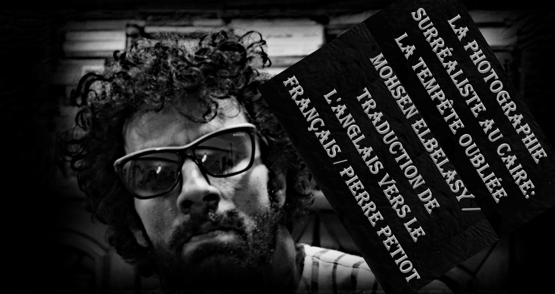 La photographie surréaliste au Caire: la tempête OUBLIÉE /Mohsen Elbelasy